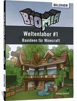 Andreas Zintzsch BIOMIA - Weltenlabor #1 Bauanleitungen für Minecraft