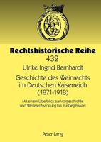 Ulrike Bernhardt Geschichte des Weinrechts im Deutschen Kaiserreich (1871-1918)