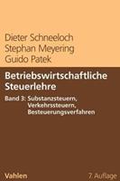 Dieter Schneeloch, Stephan Meyering, Guido Patek Betriebswirtschaftliche Steuerlehre Band 3: Substanzsteuern, Verkehrssteuern, Besteuerungsverfahren