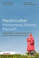 Claus Arnold Martin Luther. Monument, Ketzer, Mensch
