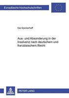 Kai Spickerhoff Aus- und Absonderung in der Insolvenz nach deutschem und französischem Recht