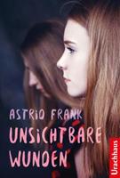 Astrid Frank Unsichtbare Wunden