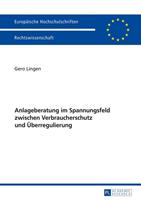 Gero Lingen Anlageberatung im Spannungsfeld zwischen Verbraucherschutz und Überregulierung