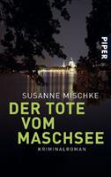 Susanne Mischke Der Tote vom Maschsee / Kommissar Völxen Bd.1