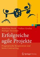 Matthias Book, Volker Gruhn, Rüdiger Striemer Erfolgreiche agile Projekte