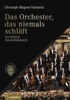 Christoph Wagner-Trenkwitz Das Orchester, das niemals schläft