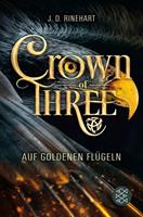 J. D. Rinehart Crown of Three – Auf goldenen Flügeln (Bd. 1)