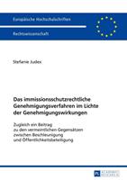 Stefanie Judex Das immissionsschutzrechtliche Genehmigungsverfahren im Lichte der Genehmigungswirkungen