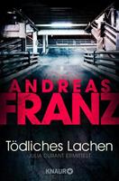 Andreas Franz Tödliches Lachen / Julia Durant Bd.9
