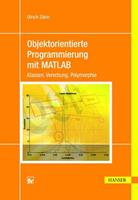 Ulrich Stein Objektorientierte Programmierung mit MATLAB