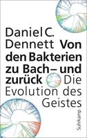 Daniel C. Dennett Von den Bakterien zu Bach – und zurück