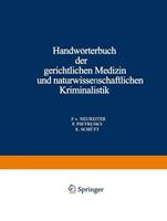F. v. Neureiter, F. Pietrusky, E. Schütt Handwörterbuch der Gerichtlichen Medizin und Naturwissenschaftlichen Kriminalistik