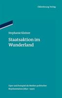 Stephanie Kleiner Staatsaktion im Wunderland