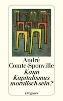Andre Comte-Sponville Kann Kapitalismus moralisch sein℃