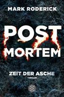 Mark Roderick Post Mortem - Zeit der Asche / Post Mortem Reihe Bd. 2