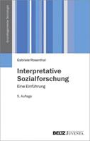 Gabriele Rosenthal Interpretative Sozialforschung