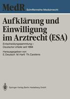 Erwin Deutsch, Monika Hartl, jur. Thomas Carstens Aufklärung und Einwilligung im Arztrecht (ESA)