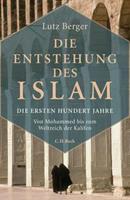 Lutz Berger Die Entstehung des Islam