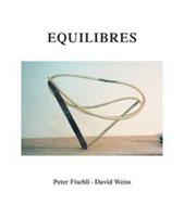 Peter Fischli, David Weiss Peter Fischli und David Weiss. Equilibres. Deutsche Ausgabe