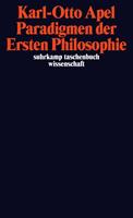 Karl-Otto Apel Paradigmen der Ersten Philosophie