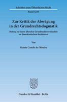 Renata Camilo de Oliveira Zur Kritik der Abwägung in der Grundrechtsdogmatik.