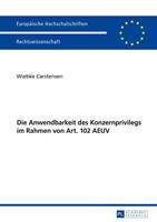 Wiebke Carstensen Die Anwendbarkeit des Konzernprivilegs im Rahmen von Art. 102 AEUV