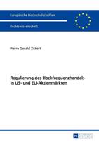 Pierre Zickert Regulierung des Hochfrequenzhandels in US- und EU-Aktienmärkten