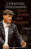 Christian Thielemann Mein Leben mit Wagner