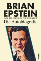 Brian Epstein Der fünfte Beatle erzählt