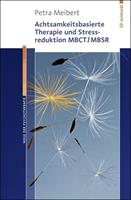 Petra Meibert Achtsamkeitsbasierte Therapie und Stressreduktion MBCT/MBSR