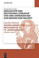 Joachim Heinzle Geschichte der deutschen Literatur von den Anfängen bis zum Beginn... / Wandlungen und Neuansätze im 13. Jahrhundert