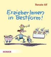 Renate Alf ErzieherInnen in Bestform!