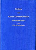 Franz Krüger Pauken- und Kleine Trommel-Schule mit Orchesterstudien von Professor 