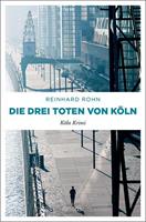 Reinhard Rohn Die drei Toten von Köln