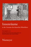 Burkhard Hasebrink, Hans-Jochen Schiewer, Almut Suerbaum Innenräume in der Literatur des deutschen Mittelalters