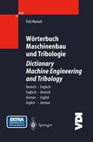 Fritz Wunsch Wörterbuch Maschinenbau und Tribologie / Dictionary Machine Engineering and Tribology