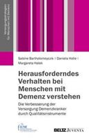 Sabine Bartholomeyczik, Margareta Halek, Daniela Holle Herausforderndes Verhalten bei Menschen mit Demenz verstehen
