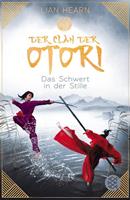 Lian Hearn Das Schwert in der Stille / Der Clan der Otori Bd. 1