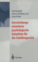 Karl Westhoff, Patricia Terlinden-Arzt, Antje Klüber Entscheidungsorientierte psychologische Gutachten für das Familiengericht
