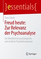Timo Storck Freud heute: Zur Relevanz der Psychoanalyse