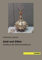 Ferdinand Luthmer Luthmer, F: Gold und Silber