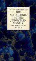Friedrich Weinreb Die Astrologie in der jüdischen Mystik