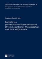 Alexandra Botez Kontrolle von privatrechtlichen Wasserpreisen und öffentlich-rechtlichen Wassergebühren nach der 8. GWB-Novelle