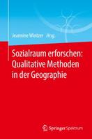 Springer Berlin Sozialraum erforschen: Qualitative Methoden in der Geographie