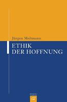 Jürgen Moltmann Ethik der Hoffnung