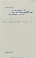 Friedrich Weinreb Gern möchte ich vom Messias erzählen