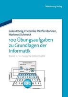 Friederike Pfeiffer-Bohnen, Hartmut Schmeck 100 Übungsaufgaben zu Grundlagen der Informatik