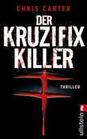Chris Carter Der Kruzifix-Killer / Detective Robert Hunter Bd.1