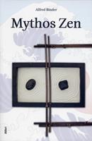 Alfred Binder Mythos Zen