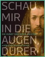 Susanna Partsch Schau mir in die Augen, Dürer!